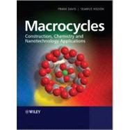 Macrocycles Construction, Chemistry and Nanotechnology Applications