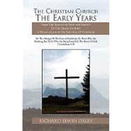 The Christian Church the Early Years, B.C. 5 or 4-A.D. 100: From the Infancy of John the Baptist to