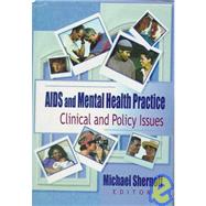 AIDS and Mental Health Practice Clinical and Policy Issues