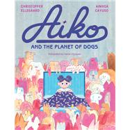 Aiko and the Planet of Dogs Aiko and the Planet of Dogs