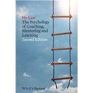 The Psychology of Coaching, Mentoring and Learning