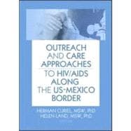 Outreach And Care Approaches to Hiv/aids Along the Us-mexico Border
