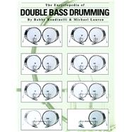 The Encyclopedia of Double Bass Drumming