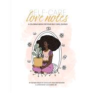 Self-Care Love Notes A Coloring Book For Your Self Care Journey