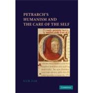 Petrarch's Humanism and the Care of the Self
