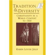 Tradition and Diversity: Christianity in a World Context to 1500