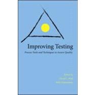 Improving Testing Process Tools and Techniques to Assure Quality Improving Testing Process Tools and Techniques to Assure Quality