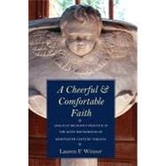 A Cheerful and Comfortable Faith; Anglican Religious Practice in the Elite Households of Eighteenth-