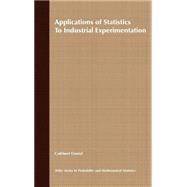 Applications of Statistics to Industrial Experimentation
