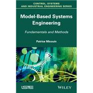 Model Based Systems Engineering Fundamentals and Methods