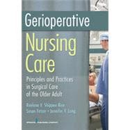 Gerioperative Nursing Care: Principles and Practices of Surgical Care for the Older Adult