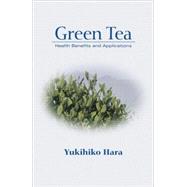 Green Tea Health Benefits and Applications