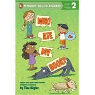 Who Ate My Book? (Penguin Young Readers, Level 2)