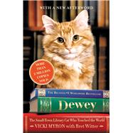 Dewey The SmallTown Library Cat Who Touched the World