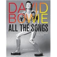 David Bowie All the Songs The Story Behind Every Track