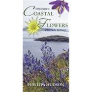 A Field Guide to Coastal Flowers of the Pacific Northwest