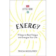 Ultimate Energy How to Get from Tired to Inspired