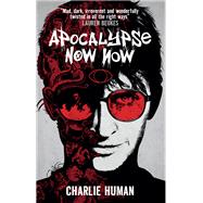 Apocalypse Now Now A Baxter Zevcenko Novel