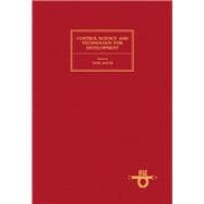 Control Science and Technology for Development : Proceedings of the IFAC-IFORS Conference, Beijing,