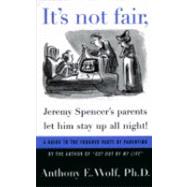 It's Not Fair, Jeremy Spencer's Parents Let Him Stay up All Night! A Guide to the Tougher Parts of P