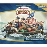 Adventures in Odyssey ® For God & Country