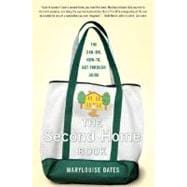 The Second Home Book The Can-Do, How-to, Get-Through Guide
