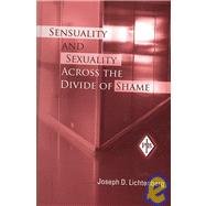 Sensuality and Sexuality Across the Divide of Shame