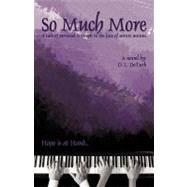So Much More