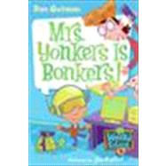 Mrs. Yonkers Is Bonkers! (My Weird School, Bk. 18)
