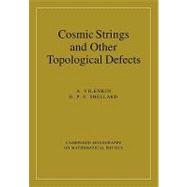 Cosmic Strings and Other Topological Defects