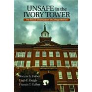 Unsafe in the Ivory Tower : The Sexual Victimization of College Women