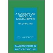 A Common Law Theory of Judicial Review: The Living Tree