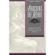 Searching the Heart Women, Men, and Romantic Love in Nineteenth-Century America