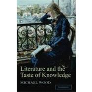 Literature And The Taste Of Knowledge