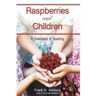 Raspberries and Children: A Celebration of Teaching