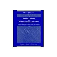 Making Choices for Multicultural Education: Five Approaches to Race, Class, and Gender, 3rd Edition