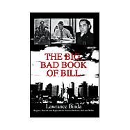 The Big, Bad Book of Bill: Rogues, Rascals and Rapscallions Named William, Bill and Willie