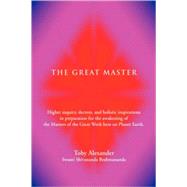 The Great Master: Higher Inquiry, Decrees, and Holistic Inspirations in Preparation for the Awakenin