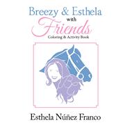 Breezy  Esthela With Friends
