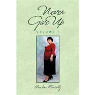 Never Give Up : Volume 1