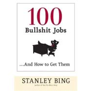 100 Bullshit Jobs...and How to Get Them