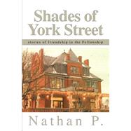 Shades of York Street : Stories of Friendship in the Fellowship