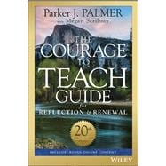 The Courage to Teach Guide for Reflection and Renewal