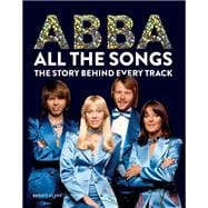 Abba All the Songs The Story Behind Every Track