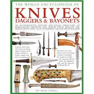 The World Encyclopedia of Knives, Daggers & Bayonets