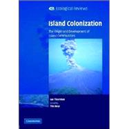 Island Colonization The Origin and Development of Island Communities Island Colonization The Origin and Development of Island Communities