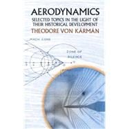 Aerodynamics Selected Topics in the Light of Their Historical Development
