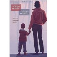 Young Minds in Social Worlds
