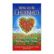 How to Be Cherished