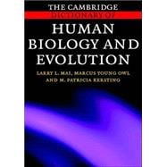 The Cambridge Dictionary of Human Biology and Evolution